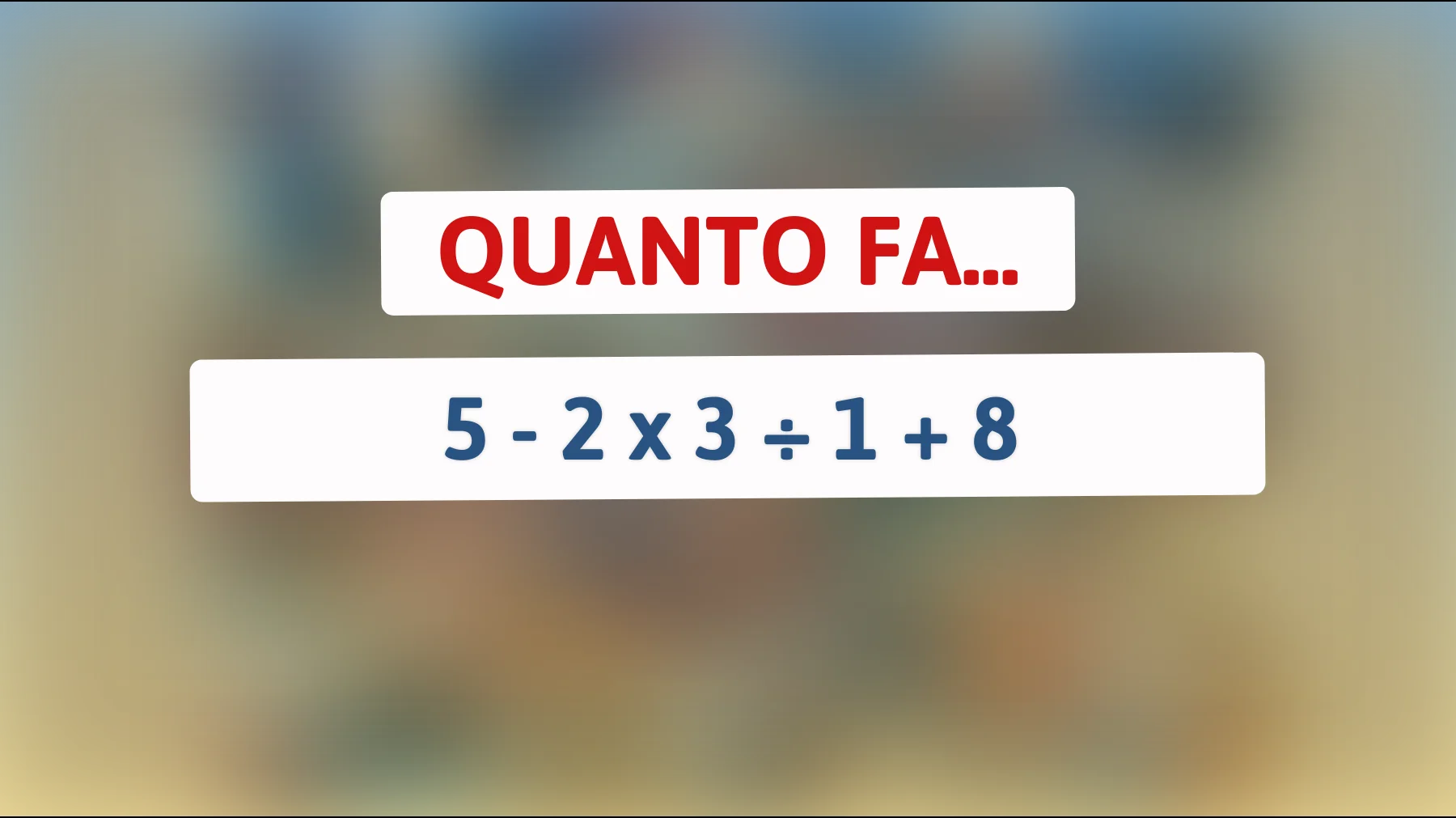 "Solo il 2% delle persone risolve correttamente questo semplicissimo calcolo matematico! Sei tra loro?""