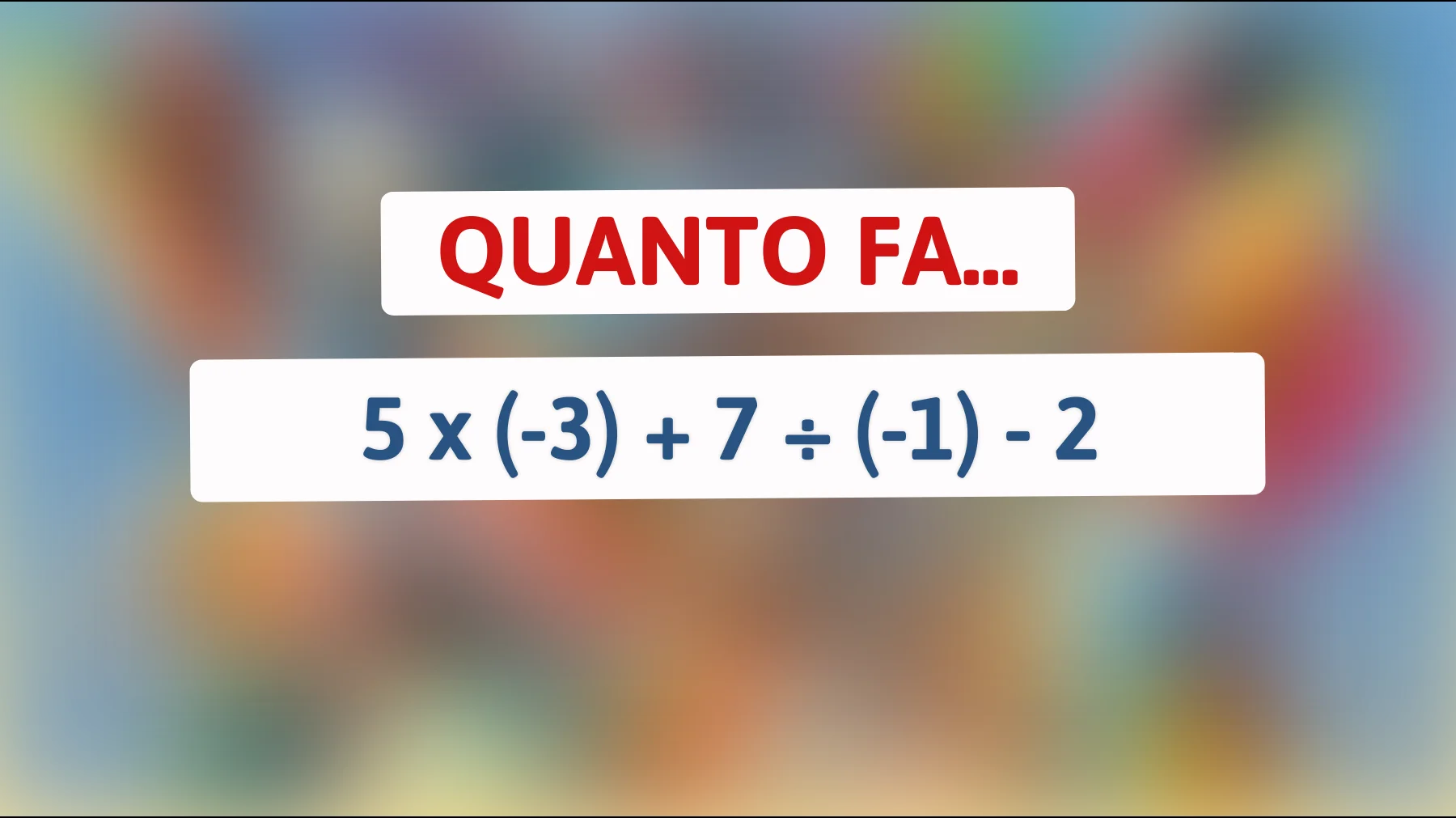 "Solo le menti brillanti risolvono questo calcolo in 5 secondi! Prova a sfidare il tuo QI!""