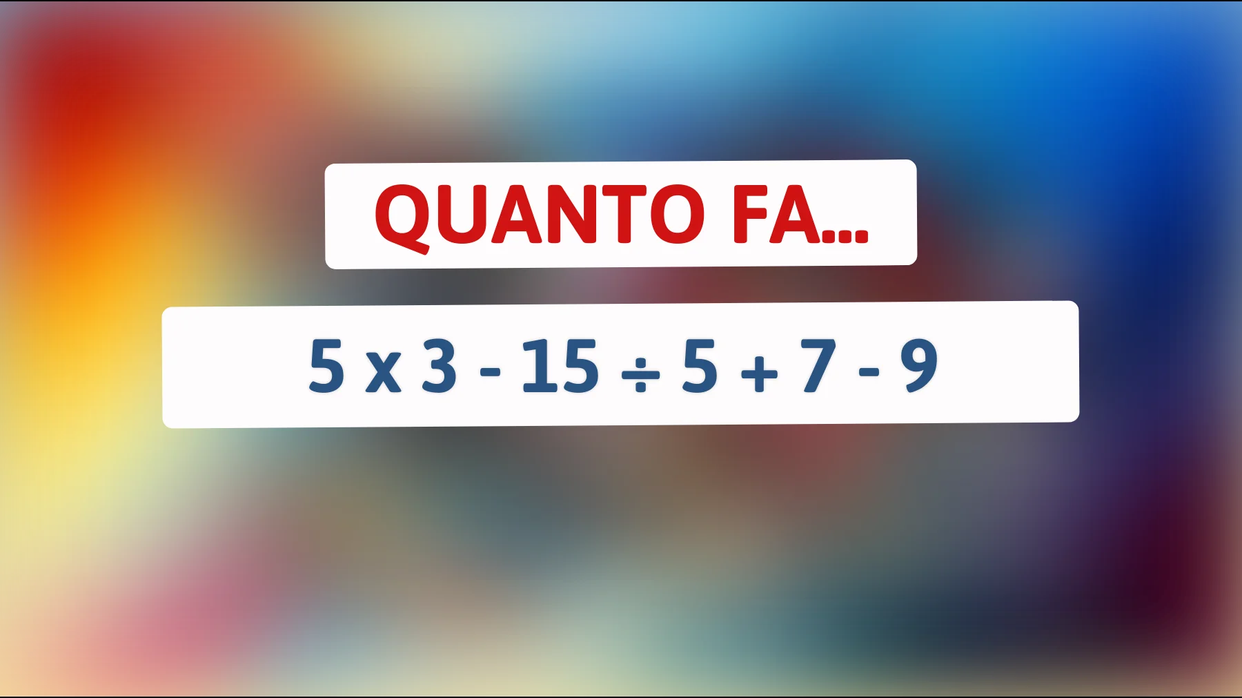 Scopri il risultato che solo i veri geni possono calcolare in un lampo: ti sfidiamo a risolvere questo rompicapo!"